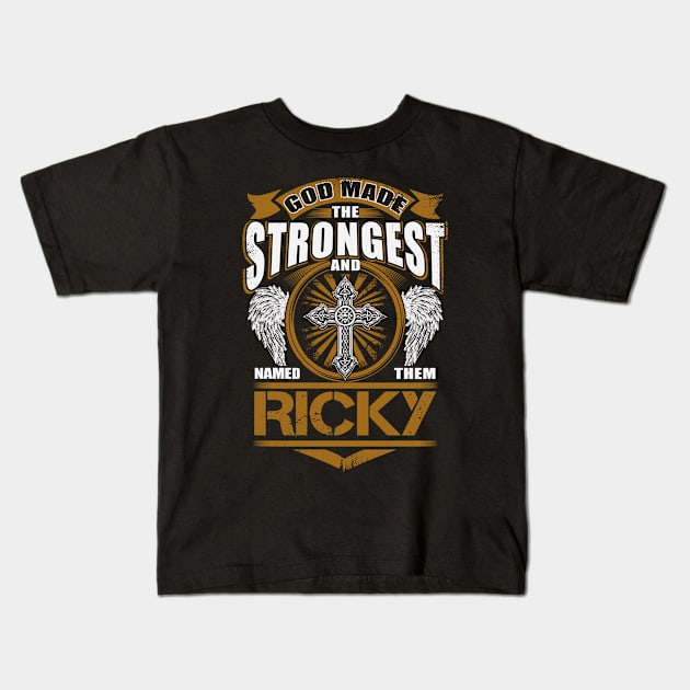 Ricky Name T Shirt - God Found Strongest And Named Them Ricky Gift Item Kids T-Shirt by reelingduvet